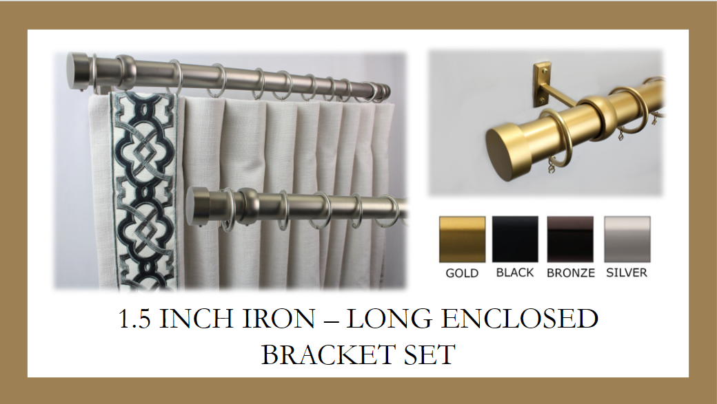1.5 Inch Iron Round Drapery Rod Set - Includes Curtain Rod, Long Fully Enclosed Brackets, Rings, and End caps