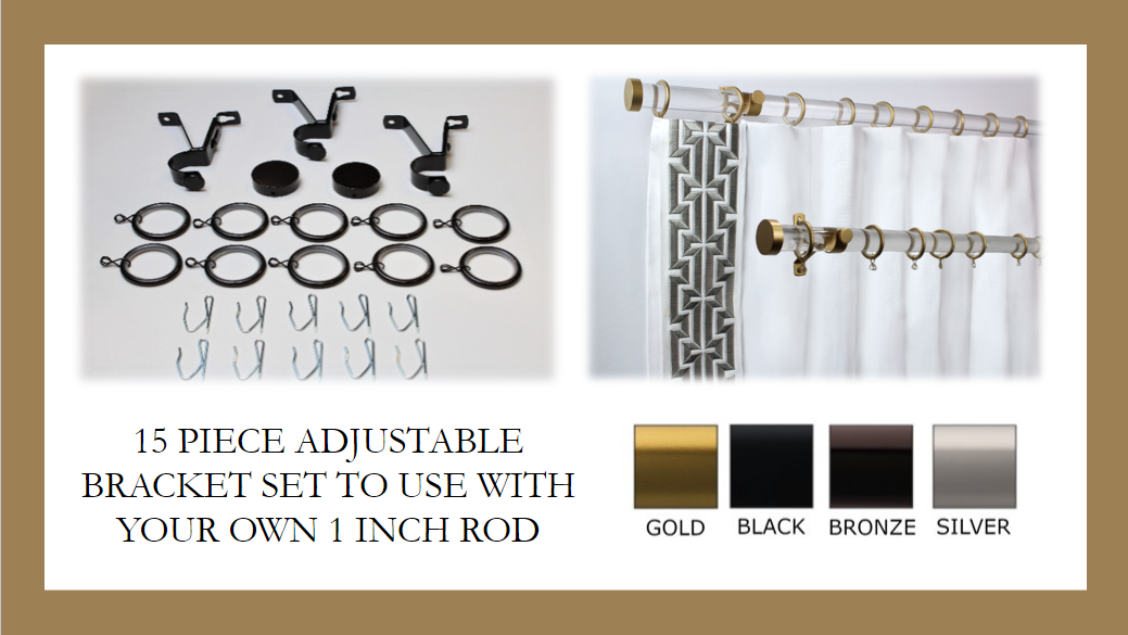 1 Inch Diameter - Adjustable Curtain Hardware 15 Piece Set - Use With Clear Acrylic or Iron Rod- Gold, Silver, Black, or Bronze Finish