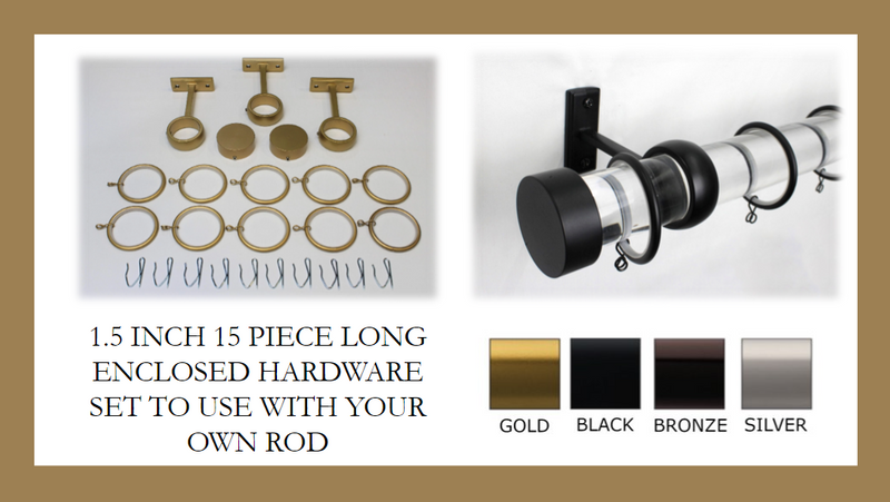 1.5 Inch Diameter -Long Enclosed Curtain Hardware 15 Piece Set - Use With Clear Acrylic or Iron Rod- Gold, Silver, Black, or Bronze Finish
