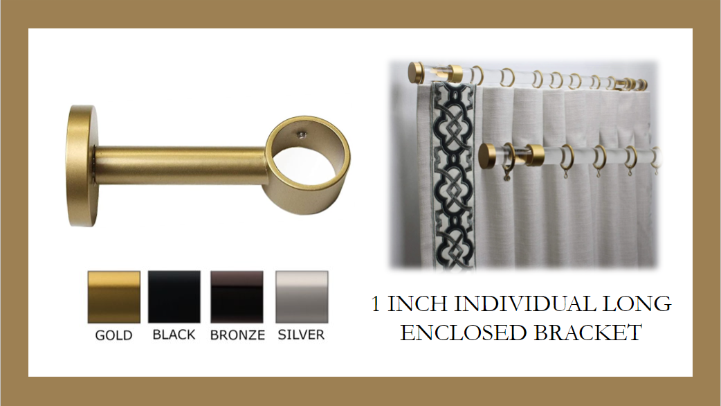 1 Inch Long Fully Enclosed Bracket to Use With Your Own Rod - Available in Gold, Bronze, Silver, Black Finishes