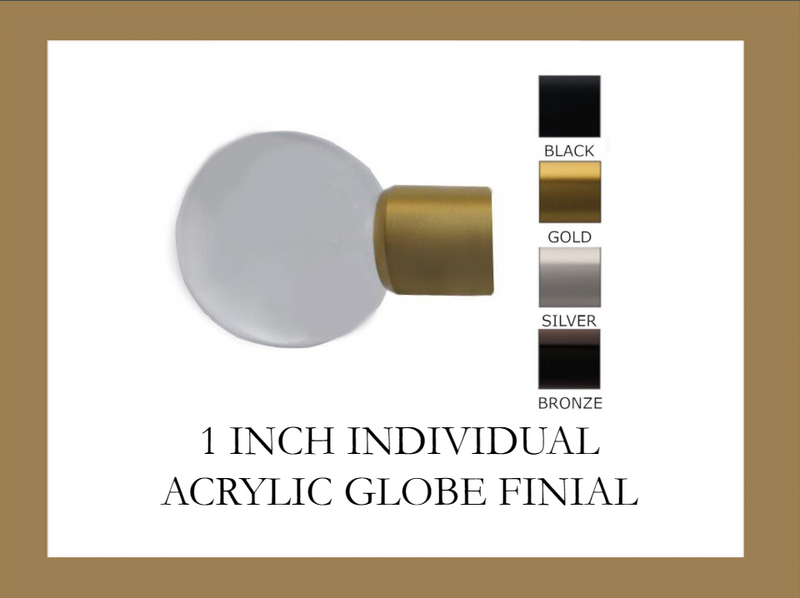 1 Inch - Acrylic Globe Finial - Individual Unit - Available in Gold, Silver, Black, and Bronze - IF&D Fabrics and Drapes