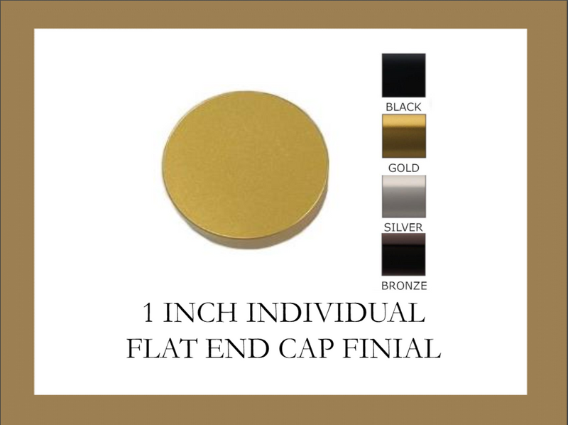 1 inch Diameter - End Cap Finial - Individual Unit - Available in Gold, Silver, Black and Bronze Finish - IF&D Fabrics and Drapes