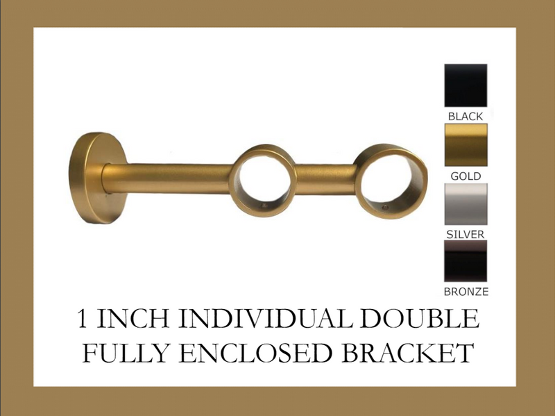 1 Inch - Fully Enclosed Double Bracket - Available in Gold, Silver, Black and Bronze Finishes