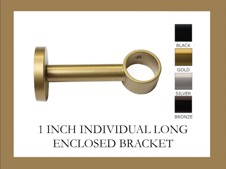 1 Inch Long Fully Enclosed Bracket to Use With Your Own Rod - Available in Gold, Bronze, Silver, Black Finishes