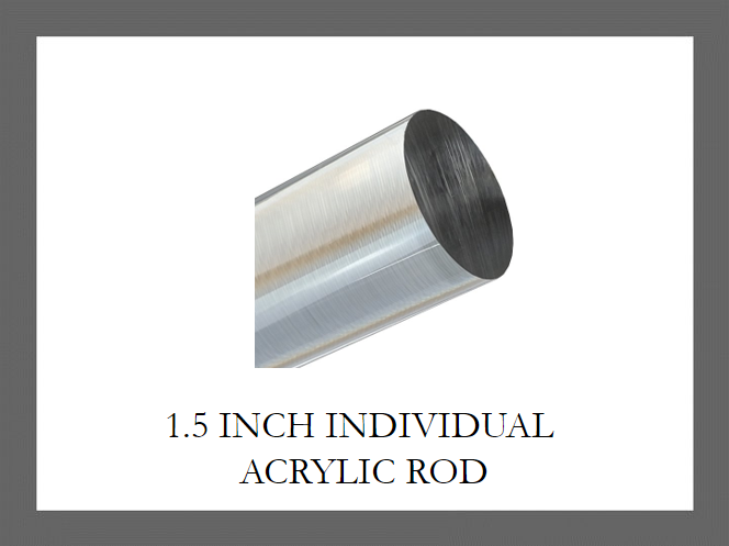 1.5 Inch Individual Acrylic Rod - Customizable to ANY width