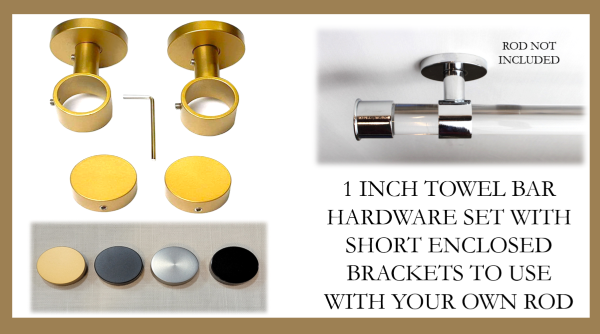 1 Inch Diameter-Bracket/End Cap Set for Towel Bar-To Use With Your Rod-Short Enclosed Bracket-Gold, Silver, Bronze, Black, and Chrome Finish